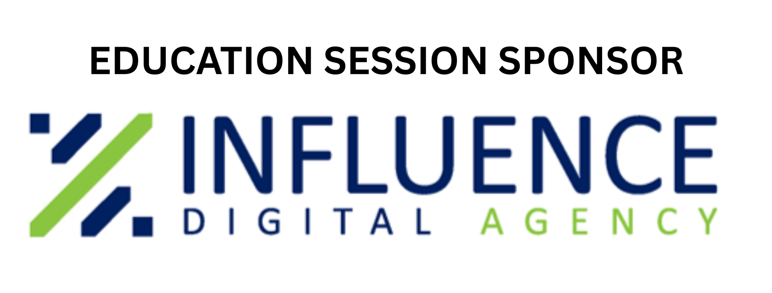 Blue and green Influence Digital Agency logo. It reads: Education Session Sponsor