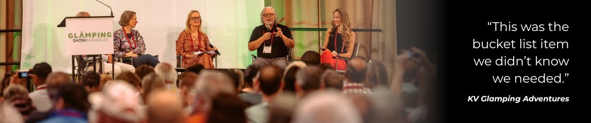 A panel discussion is in full swing at the GSA conference. THe testimonial reads: This was the bucket list item we didn't know we needed. KV Glamping Adventures